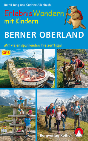 ErlebnisWandern mit Kindern Berner Oberland von Allenbach,  Corinne, Jung,  Bernd