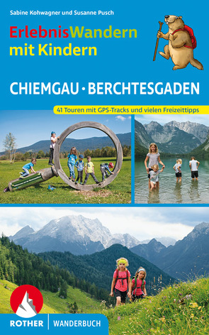ErlebnisWandern mit Kindern Chiemgau – Berchtesgaden von Kohwagner,  Sabine, Pusch,  Susanne