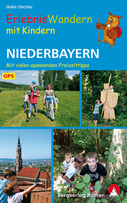 Erlebniswandern mit Kindern Niederbayern von Oechler,  Heike