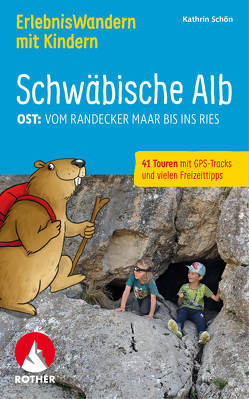 Erlebniswandern mit Kindern Schwäbische Alb Ost – mit Ries von Schön,  Kathrin
