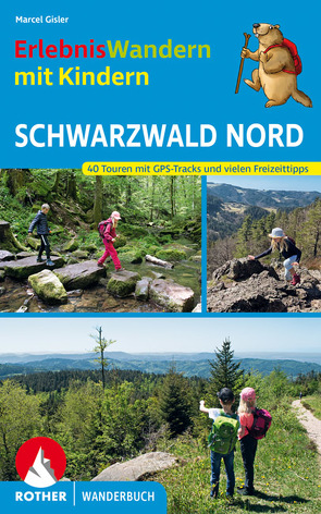 ErlebnisWandern mit Kindern Schwarzwald Nord von Gisler,  Marcel