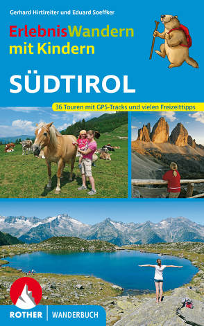 Erlebniswandern mit Kindern Südtirol von Hirtlreiter,  Gerhard, Soeffker,  Eduard