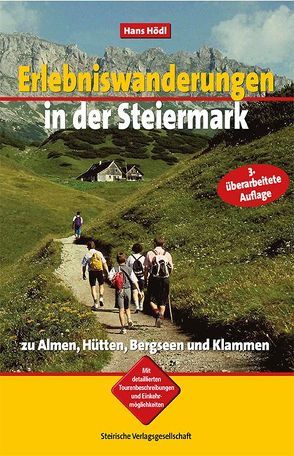 Erlebniswanderungen in der Steiermark von Hödl,  Hans