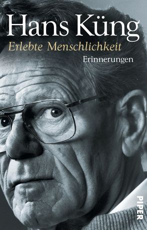 Erlebte Menschlichkeit von Küng,  Hans