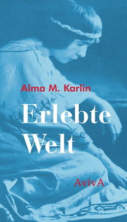 Erlebte Welt von Karlin,  Alma M., Maček,  Amalija