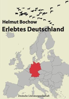 Erlebtes Deutschland von Helmut,  Bochow
