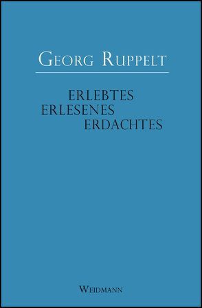 Erlebtes – Erlesenes – Erdachtes von Ruppelt,  Georg