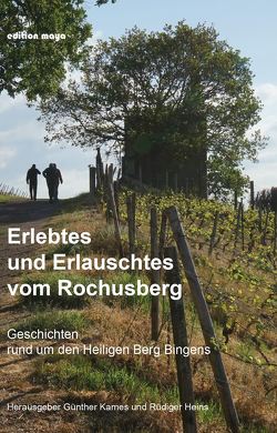 Erlebtes und Erlauschtes vom Rochusberg von Heins,  Rüdiger, Kames,  Günther