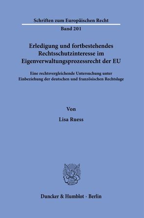 Erledigung und fortbestehendes Rechtsschutzinteresse im Eigenverwaltungsprozessrecht der EU. von Ruess,  Lisa