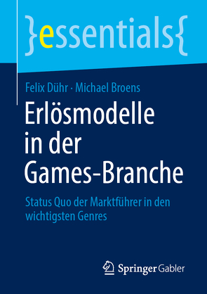 Erlösmodelle in der Games-Branche von Broens,  Michael, Dühr,  Felix