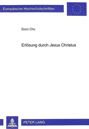 Erlösung durch Jesus Christus von Cho,  Soon