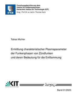 Ermittlung charakteristischer Plasmaparameter der Funkenphasen von Zündfunken und deren Bedeutung für die Entflammung von Michler,  Tobias