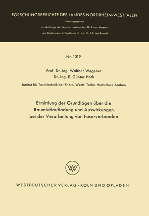 Ermittlung der Grundlagen über die Raumluftaufladung und Auswirkungen bei der Verarbeitung von Faserverbänden von Wegener,  Walther