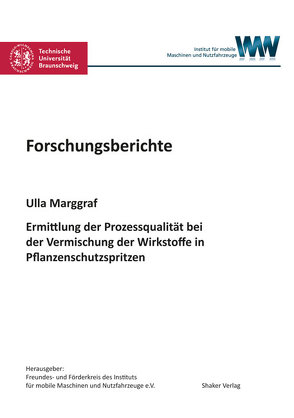 Ermittlung der Prozessqualität bei der Vermischung der Wirkstoffe in Pflanzenschutzspritzen von Marggraf,  Ulla