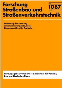 Ermittlung der Streuung diminsionierungsrelevanter Eingangsgrößen für Asphalte von Mollenhauer,  K., Walther,  A., Wistuba,  Martin
