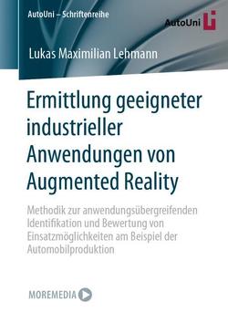 Ermittlung geeigneter industrieller Anwendungen von Augmented Reality von Lehmann,  Lukas Maximilian