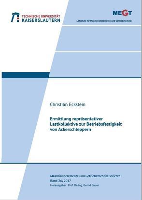 Ermittlung repräsentativer Lastkollektive zur Betriebsfestigkeit von Ackerschleppern von Eckstein,  Christian