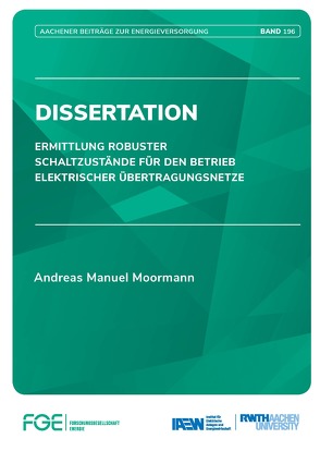 Ermittlung robuster Schaltzustände für den Betrieb elektrischer Übertragungsnetze von Moormann,  Andreas Manuel, Moser,  Albert