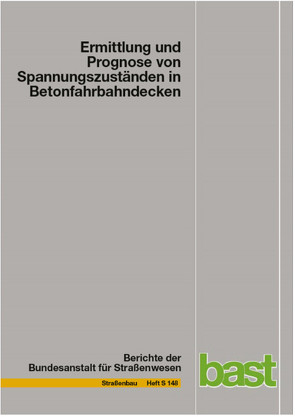 Ermittlung und Prognose von Spannungszuständen in Betonfahrbahndecken von Eger,  Martin, Freudenstein,  Stephan, Frohböse,  Bernd, Pichottka,  Stefan, Riwe,  Axel, Villaret,  Karl, Villaret,  Stephan