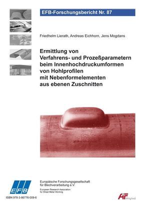 Ermittlung von Verfahrens- und Prozeßparametern beim Innenhochdruckumformen von Hohlprofilen mit Nebenformelementen aus ebenen Zuschnitten von Eichhorn,  Andreas, Lierath,  Friedhelm, Mogdans,  Jens