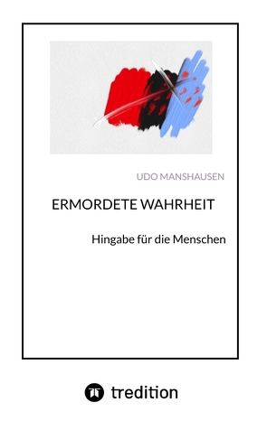 ERMORDETE WAHRHEIT von Manshausen,  Udo