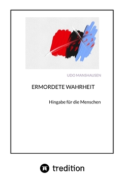 ERMORDETE WAHRHEIT von Manshausen,  Udo