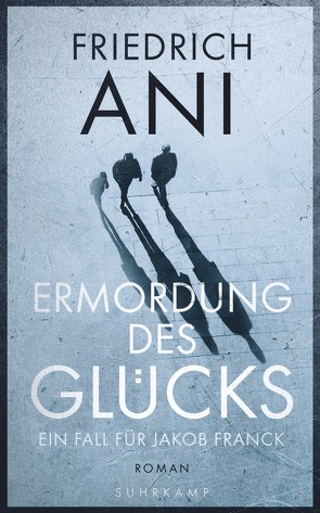 Ermordung des Glücks von Ani,  Friedrich