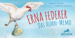 Erna Federer – Das Huhn-Memo von Gründler,  Béatrice, Mansmann,  Katharina
