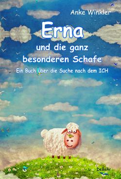 Erna und die ganz besonderen Schafe – Ein Buch über die Suche nach dem ICH von Winkler,  Anke