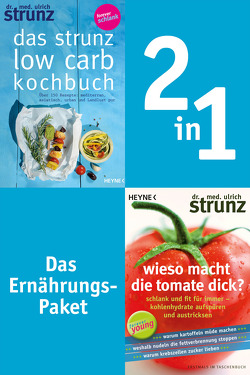Ernährung-2in1-Bundle: Wieso macht die Tomate dick, Das Strunz-Low-Carb-Kochbuch von Strunz,  Ulrich