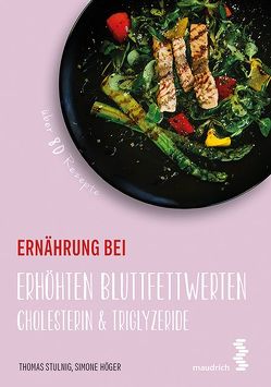 Ernährung bei erhöhten Blutfettwerten von Höger,  Simone, Stulnig,  Thomas