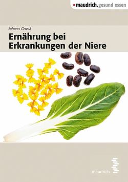 Ernährung bei Erkrankungen der Niere von Grassl,  Johann