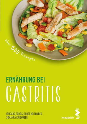 Ernährung bei Gastritis von Fortis,  Irmgard, Kriehuber,  Ernst, Kriehuber,  Johanna