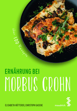 Ernährung bei Morbus Crohn von Gasche,  Christoph, Hütterer,  Elisabeth