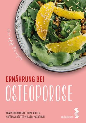 Ernährung bei Osteoporose von Budnowski,  Agnes, Koller,  Flora, Kreuter-Müller,  Martina, Thun,  Maya