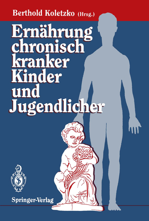 Ernährung chronisch kranker Kinder und Jugendlicher von Koletzko,  Berthold