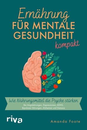 Ernährung für mentale Gesundheit – kompakt von Foote,  Amanda, Limper,  Max