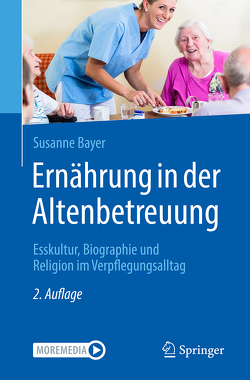 Ernährung in der Altenbetreuung von Bayer,  Susanne