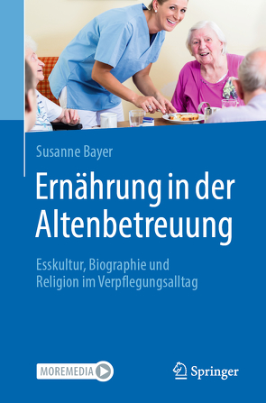 Ernährung in der Altenbetreuung von Bayer,  Susanne