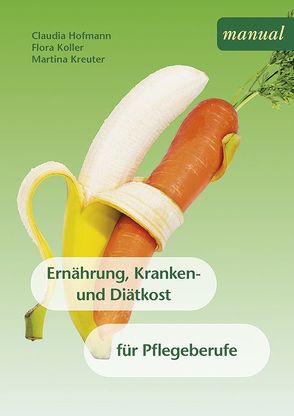 Ernährung, Kranken- und Diätkost von Hofmann,  Claudia, Koller,  Flora, Kreuter,  Martina