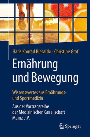 Ernährung und Bewegung – Wissenswertes aus Ernährungs- und Sportmedizin von Biesalski,  Hans Konrad, Graf,  Christine