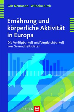 Ernährung und körperliche Aktivität in Europa von Kirch,  Wilhelm, Neumann,  Grit