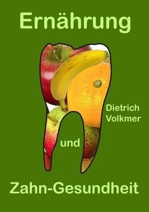 Ernährung und Zahn-Gesundheit von Volkmer,  Dietrich