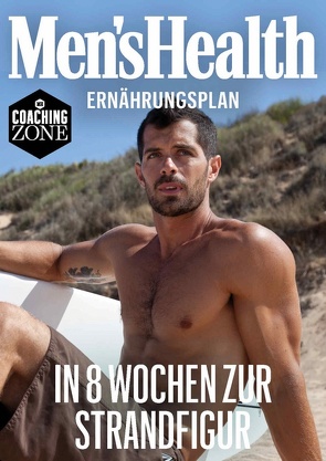 MEN’S HEALTH Ernährungsplan: In 8 Wochen zur Strandfigur von Men's Health