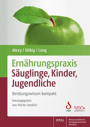 Ernährungspraxis Säuglinge, Kinder, Jugendliche von Alexy,  Ute, Hilbig,  Annett, Lang,  Frauke, Smollich,  Martin