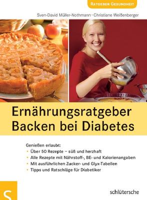 Ernährungsratgeber Backen bei Diabetes von Müller-Nothmann,  Sven-David, Weißenberger,  Christiane
