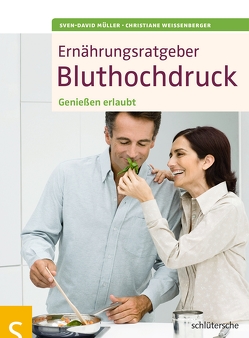 Ernährungsratgeber Bluthochdruck von Müller,  Sven-David, Weißenberger,  Christiane