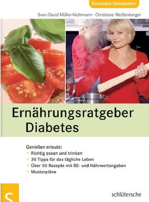 Ernährungsratgeber Diabetes von Müller-Nothmann,  Sven-David, Weißenberger,  Christiane