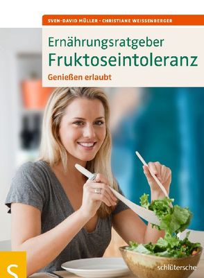 Ernährungsratgeber Fruktoseintoleranz von Müller,  Sven-David, Weißenberger,  Christiane