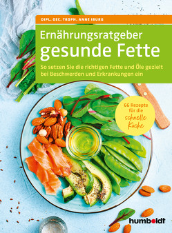 Ernährungsratgeber gesunde Fette von Iburg,  Anne